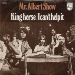 Mr. Albert Show : King Horse - I Can't help It